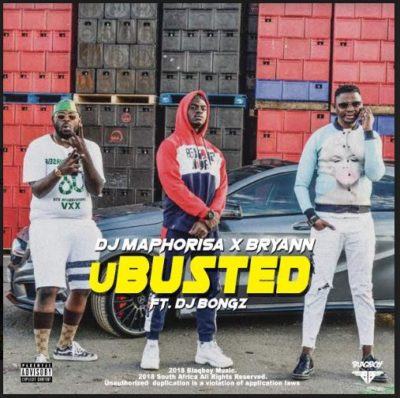 DJ Maphorisa – U Busted ft Bryann & DJ Bongz [AuDio]