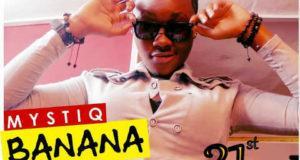 MYSTIQ – BANANA BOY