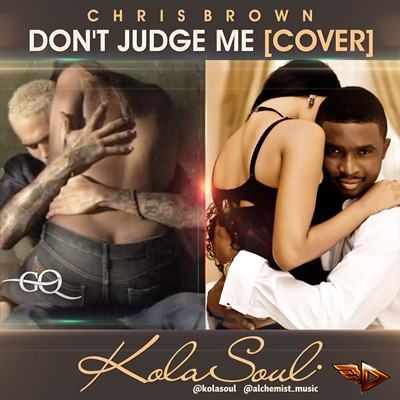 Chris Brown - Don't Judge Me (KolaSoul Cover)