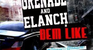 Grenade & Elanch - Dem Like