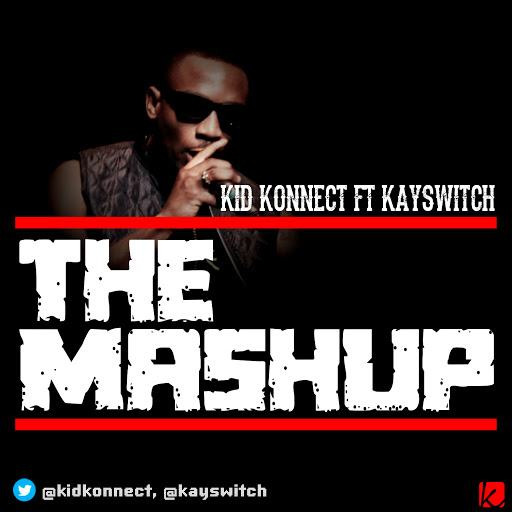 KidKonnect ft K-Switch & Special ED - The Mashup