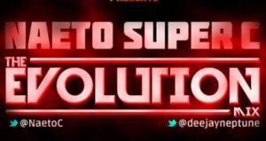 DJ NEPTUNE PRESENTS NAETO SUPER C 'THE EVOLUTION' MIX
