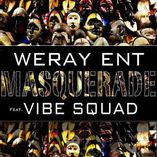 WERAY ENT featuring VIBE SQUAD - MASQUERADE