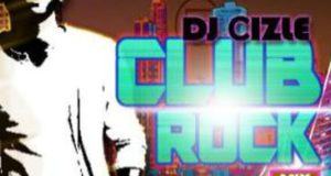 Dj Cizle - Club Rock Mix