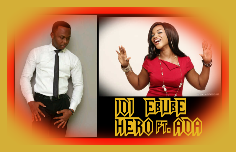 Hero - Idi Ebube ft Ada