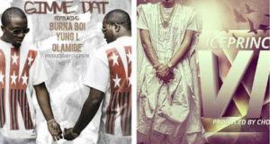 Ice Prince – VIP + Gimme Dat ft Olamide, Yung L & Burna Boy