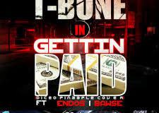 T-Bone - Gettin Paid ft Endos & Bawse [AuDio]