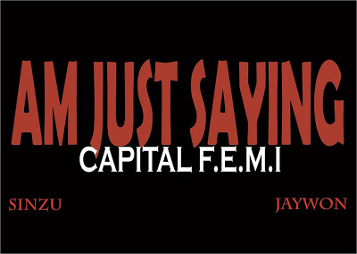 Capital FEMI - Am Just Saying ft Jaywon & Sinzu