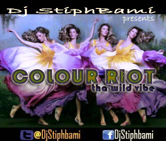 Dj StiphBami - Colour Riot [tha wild vibe MixTape]