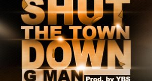 G-Man - Shut the Town Down