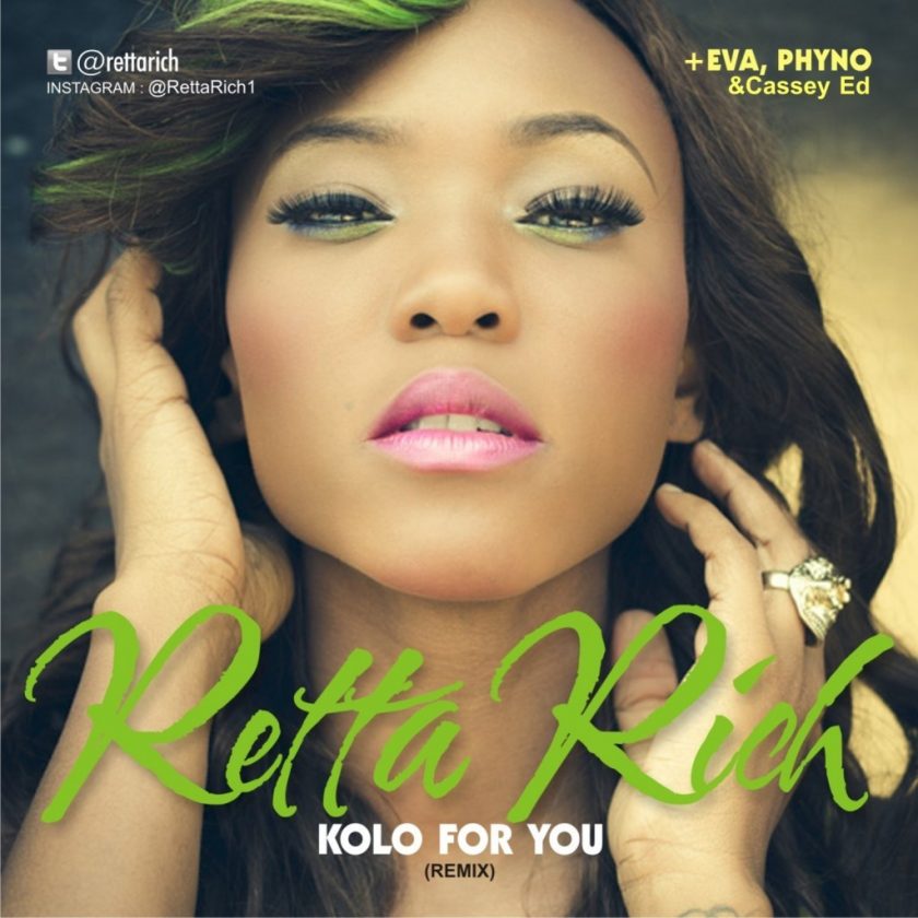 Retta Rich - Kolo For You Remix ft Eva, Phyno & Casey
