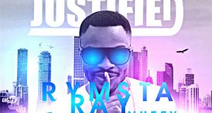 Rymsta Ray - Justified (Rock) ft Nuefy