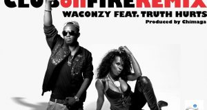 Waconzy - Club on fire (remix) ft Truth Hurts