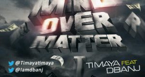 Timaya - Mind Over Matter ft D'banj