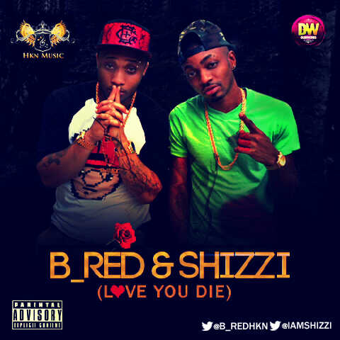 B_Red & Shizzi - Love You Die