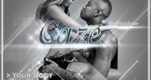 Caze - Your Body + Sexy Delilah