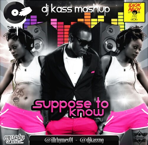 DJ Kass ft illRhymes - Suppose To Know