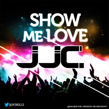 JJC - Show Me Love [ViDeo]