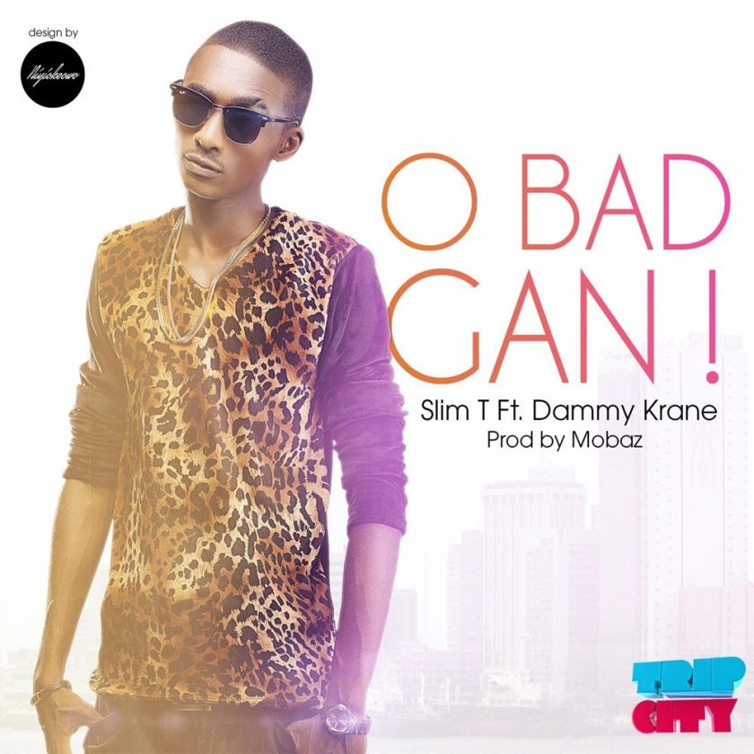 Slim T ft Dammy Krane - O bad gan