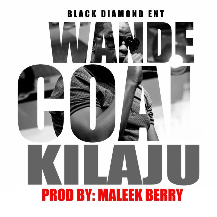 Wande Coal - Kilaju [AuDio]