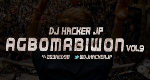 DJ Hacker Jp - Agbomabiwon vol.9 [MixTape]