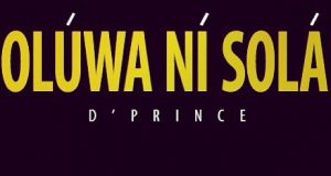 D'Prince - Oluwa Ni Sola