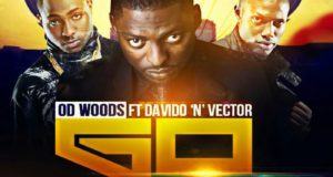 OD Woods - Go Below remix ft Davido & Vector [AuDio]