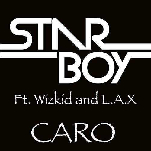 Starboy - Caro ft Wizkid & L.A.X