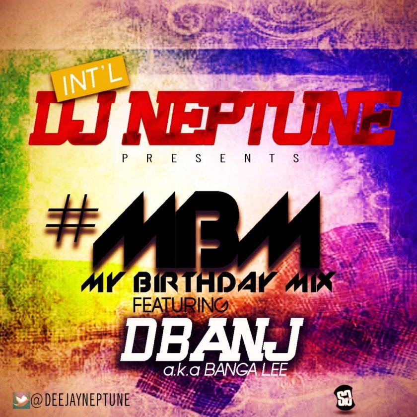 DJ Neptune - My Birthday Mix Two ft D'Banj