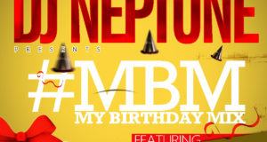 DJ Neptune - My Birthday Mix ft Timaya
