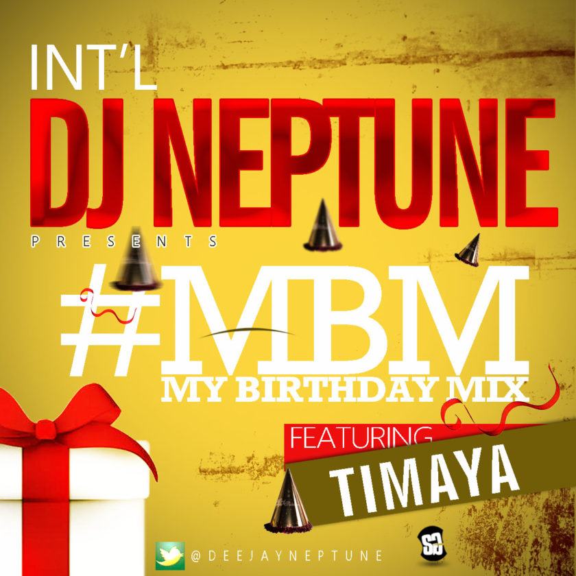 DJ Neptune - My Birthday Mix ft Timaya