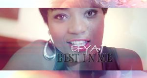 Efya - Best In Me [ViDeo]