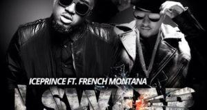 Ice Prince ft French Montana - I Swear [AuDio]