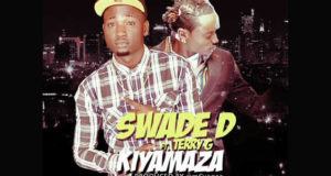 Swade D - Kiyamaza ft Terry G [AuDio]