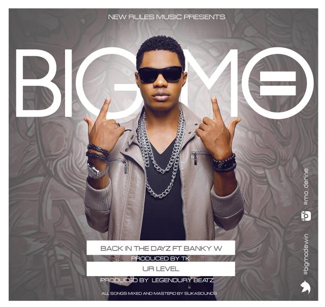 Big Mo - ​Back In The Dayz ft Banky W + Ur Level [AuDio]