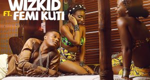 WizKid - Jaiye Jaiye ft Femi Kuti