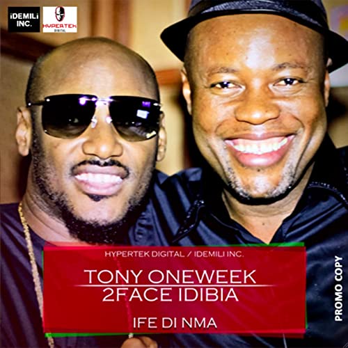 2face Idibia & Tony One Week - Ife Di Mma