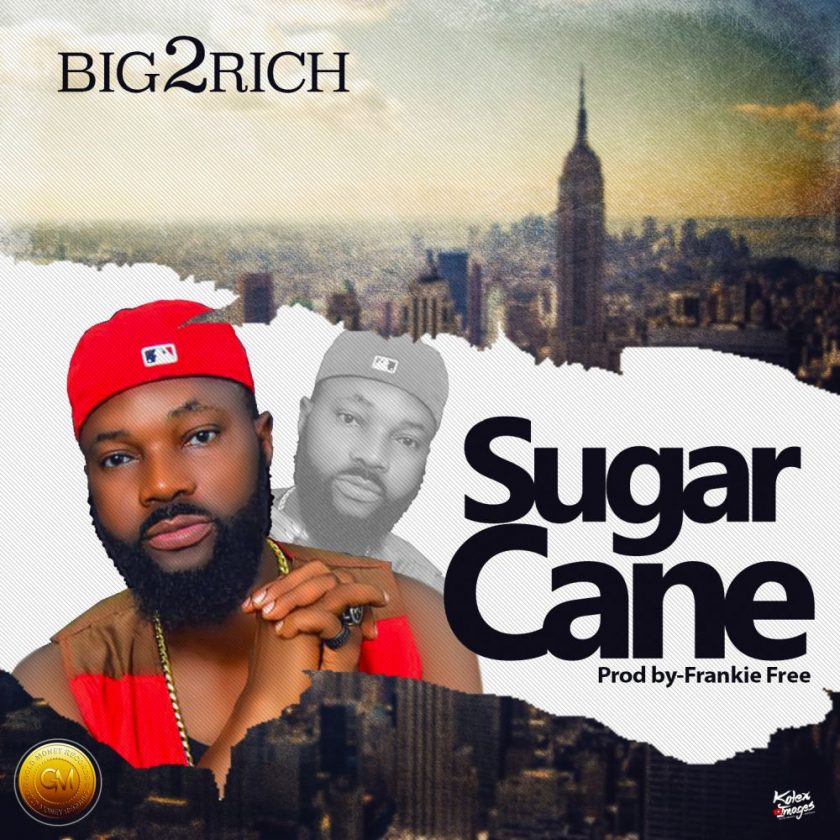 Big2Rich - Sugarcane