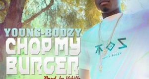 Youngbodzy - Chop My Burger