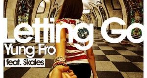 Yung Fro - No Letting Go ft Skales