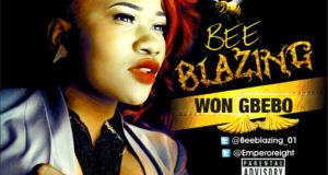 Bee Blazing - Won Gbebo [AuDio]