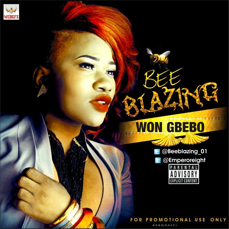 Bee Blazing - Won Gbebo [AuDio]