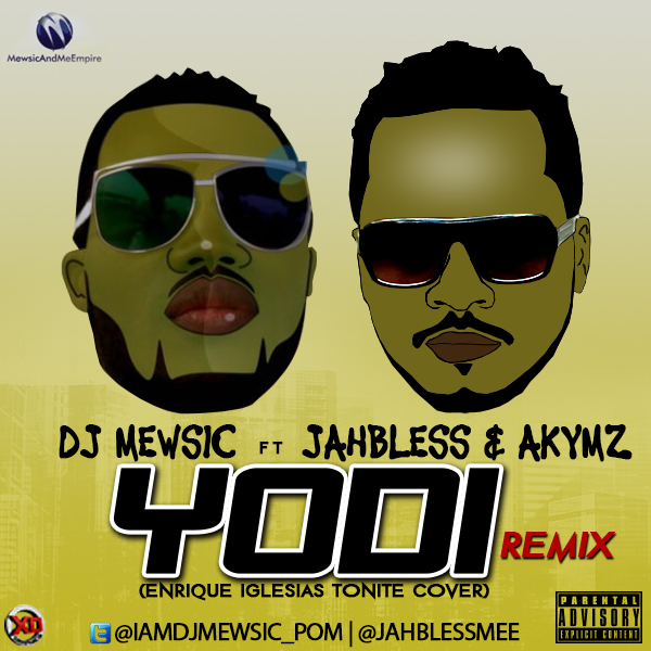 Dj Mewsic - Yodi Remix ft Jah Bless & Akymz