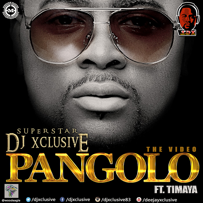 Dj Xclusive - Pangolo ft Timaya