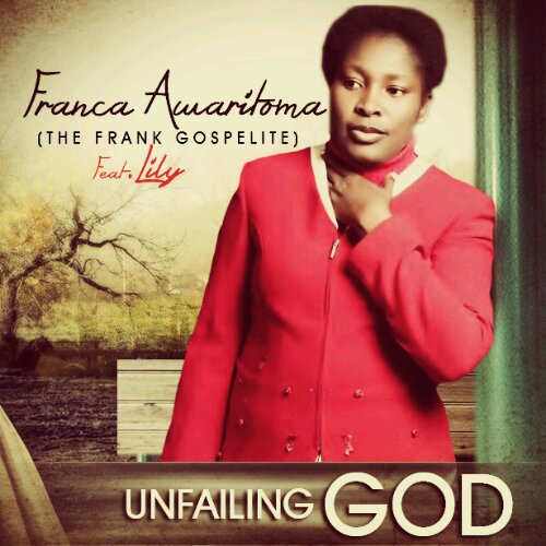 Franca Awaritoma - Unfailing God ft Lily