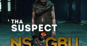 Tha Suspect - Nsogbu ft Phyno & IllBliss [AuDio]
