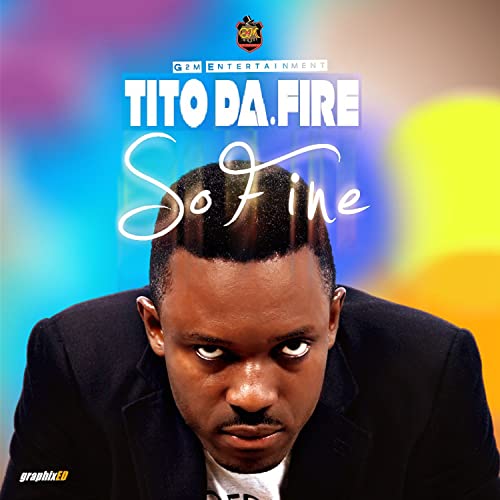 Tito Da Fire - So Fine