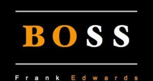 Frank Edwards - Boss [AuDio]