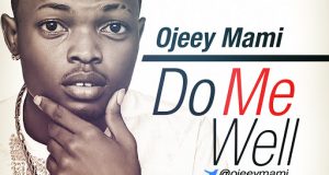 OJeey Mami - Do Me Well