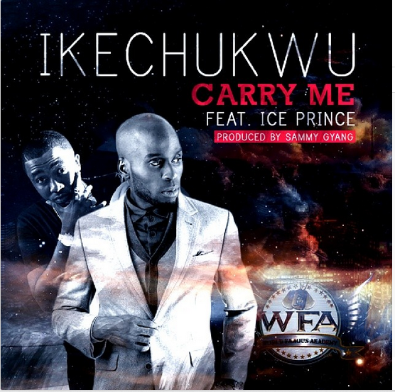 Ikechukwu - Carry Me ft Ice Prince